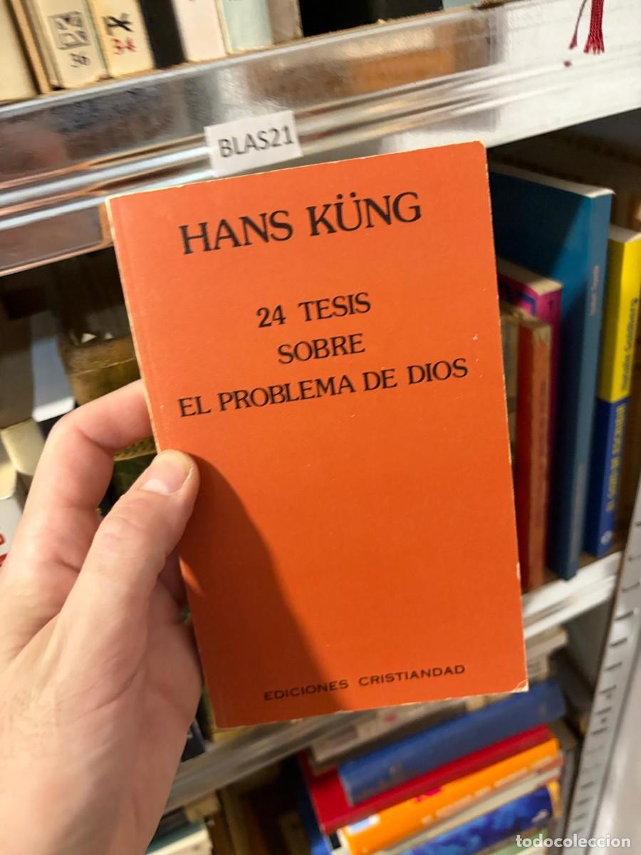 Libros de segunda mano: BLAS21 24 TESIS SOBRE EL PROBLEMA DE DIOS &mdash; HANS K&Uuml;NG &mdash; EDICIONES CRISTIANDAD