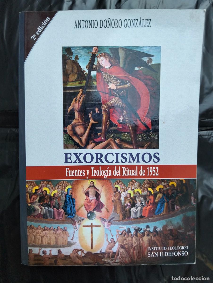 Libros de segunda mano: Libro Exorcismos Fuentes y Teologia del Ritual de 1952-Antonio Do&ntilde;oro Gonzalez 2 edicion.