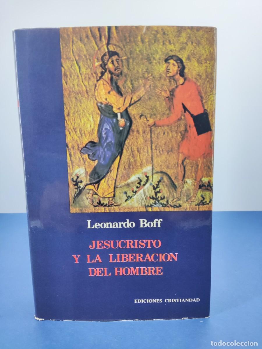 Libros de segunda mano: JESUCRISTO Y LA LIBERACI&Oacute;N DEL HOMBRE / LEONARDO BOFF / 1981. EDICIONES CRISTIANDAD