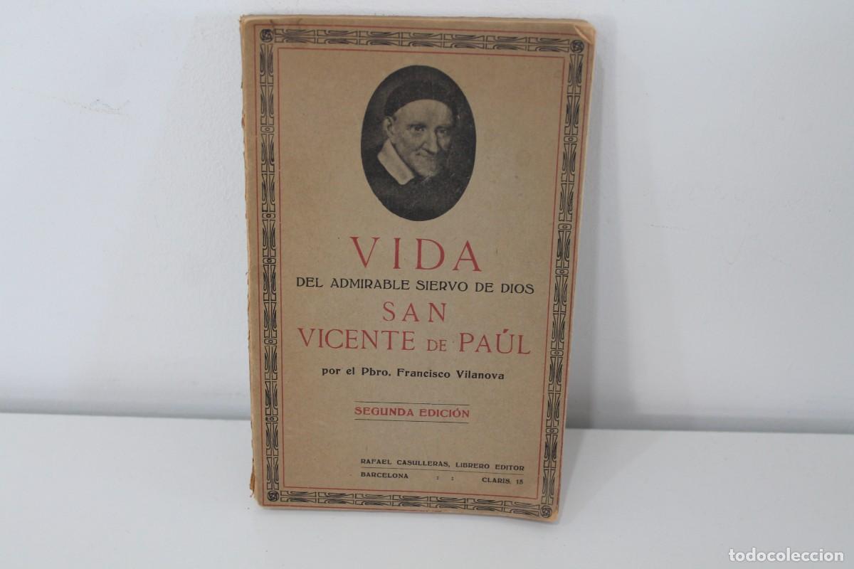 Libros de segunda mano: VIDA DEL ADMIRABLE SIERVO DE DIOS SAN VICENTE DE PA&Uacute;L FRANCISCO VILANOVA A&Ntilde;O 1920