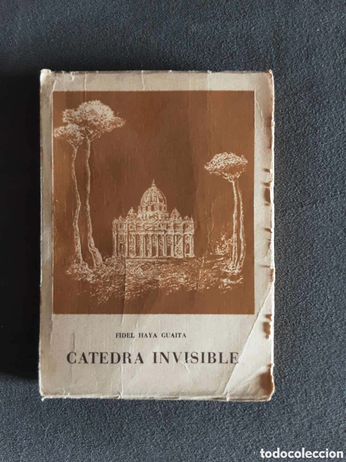 Libros de segunda mano: LIBRO ANTIGUO 1954 CATEDRA INVISIBLE POR FIDEL HAYA GUAITA FIRMADO Y DEDICADO POR EL AUTOR