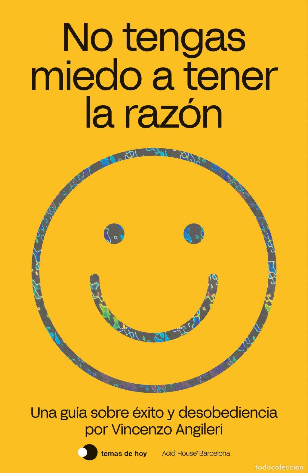 Libros de segunda mano: No Tengas Miedo a Tener la Raz&oacute;n: Una Gu&iacute;a Sobre &Eacute;xito y Desobediencia - Vincenzo Angileri -