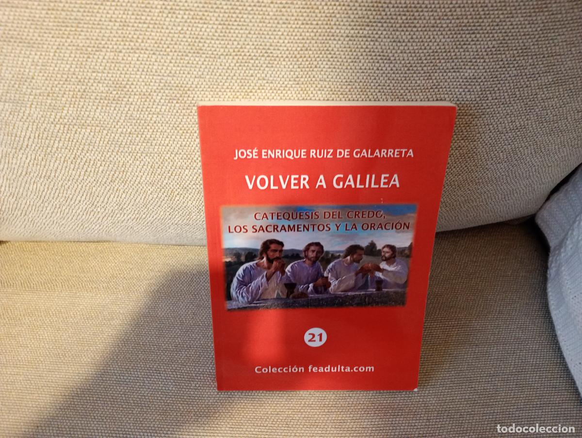 Libros de segunda mano: VOLVER A GALILEA CATEQUESIS DEL CREDO SACRAMENTOS Y LA ORACION
