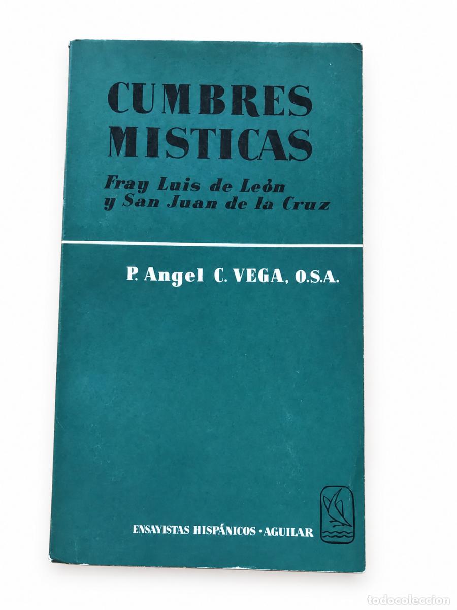 Libros de segunda mano: P. &Aacute;ngel C. Vega O.S.A. &ndash; Cumbres m&iacute;sticas. Fray Luis de Le&oacute;n y San Juan de la Cruz &ndash; Aguilar &ndash; LM