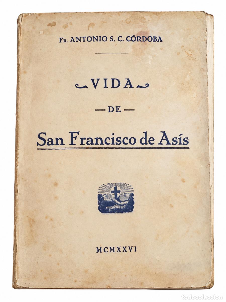 Libros de segunda mano: Fr. Antonio S. C. C&oacute;rdoba &ndash; Vida de San Francisco de As&iacute;s &ndash; s/e &ndash; 1926 &ndash; LM
