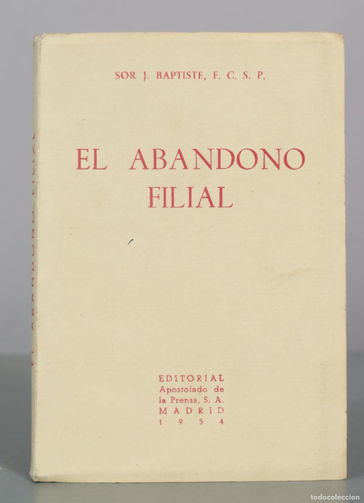 Libros de segunda mano: El abandono filial - Sor J. Baptiste - Editorial Apostolado de la Prensa