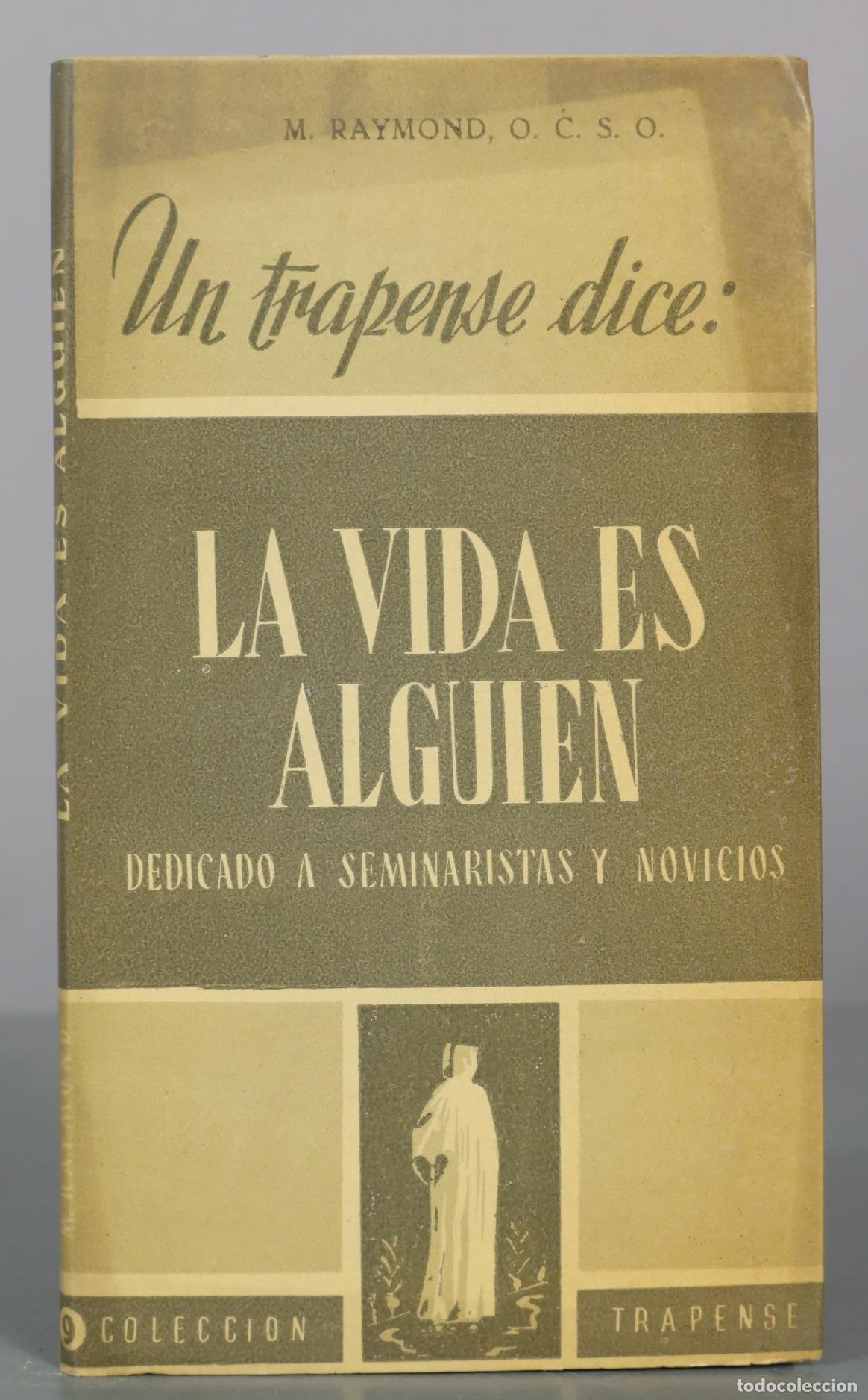 Libros de segunda mano: Un trapense dice: La vida es alguien - M. Raymond