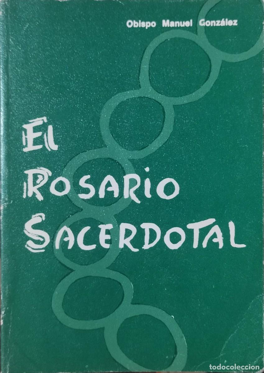 Libros de segunda mano: EL ROSARIO SACERDOTAL / OBISPO MANUEL GONZ&Aacute;LEZ. EDITORIAL EGDA 1978. MUY BUEN ESTADO.