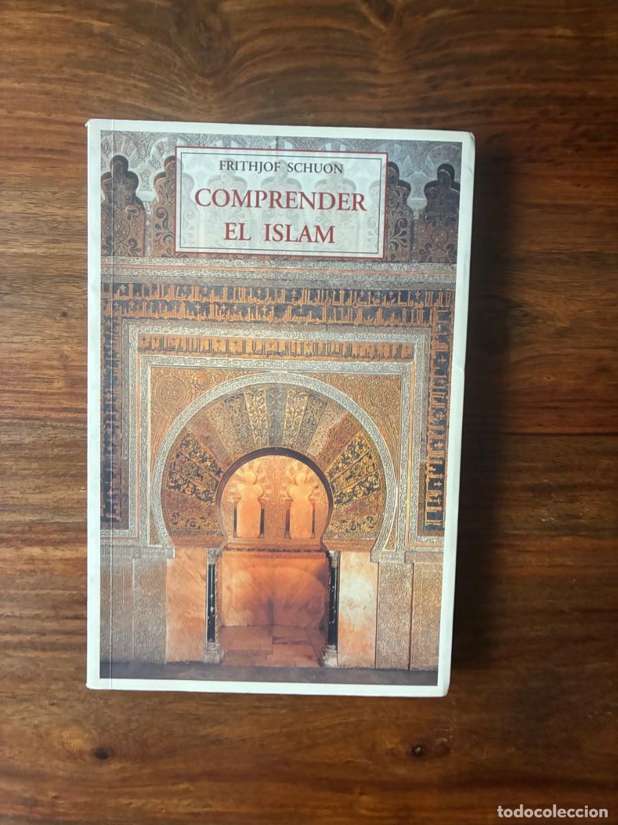 Libros de segunda mano: Comprender el Islam. Frithjof Schuon. Jos&eacute; J. de Ola&ntilde;eta.