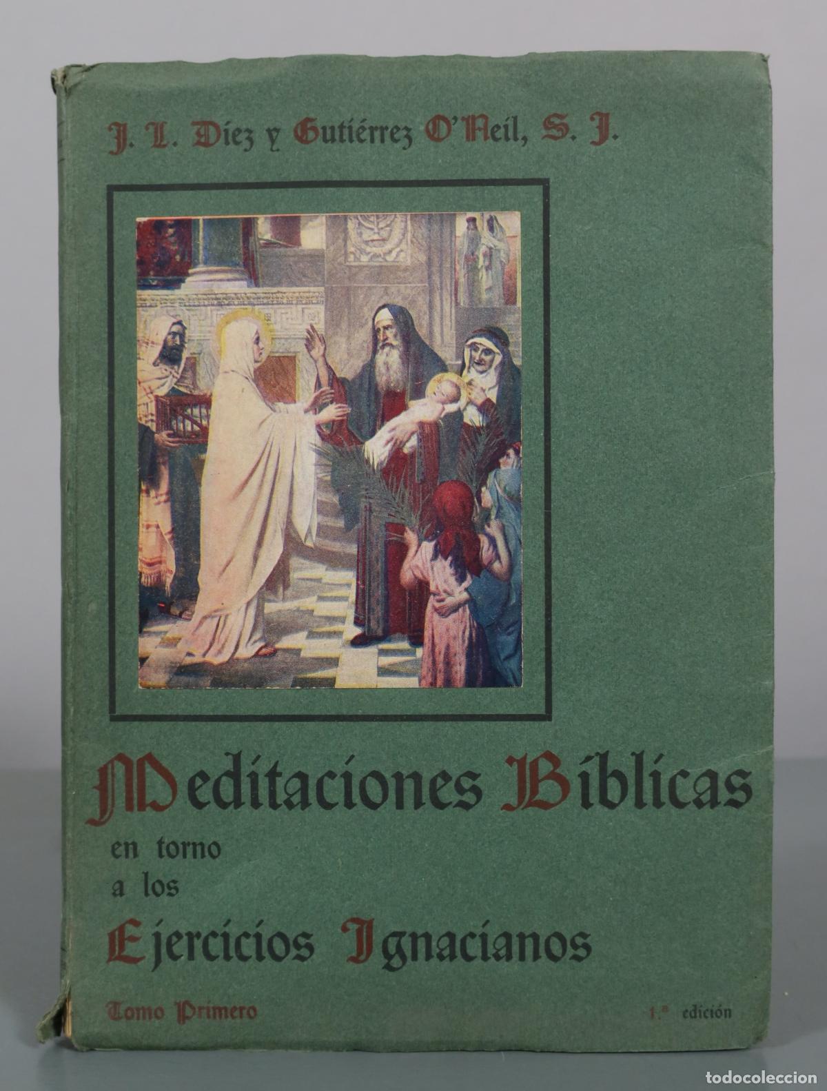 Libros de segunda mano: Meditaciones B&iacute;blicas en torno a los Ejercicios Ignacianos - Tomo Primero - J. L. D&iacute;ez y Guti&eacute;rrez