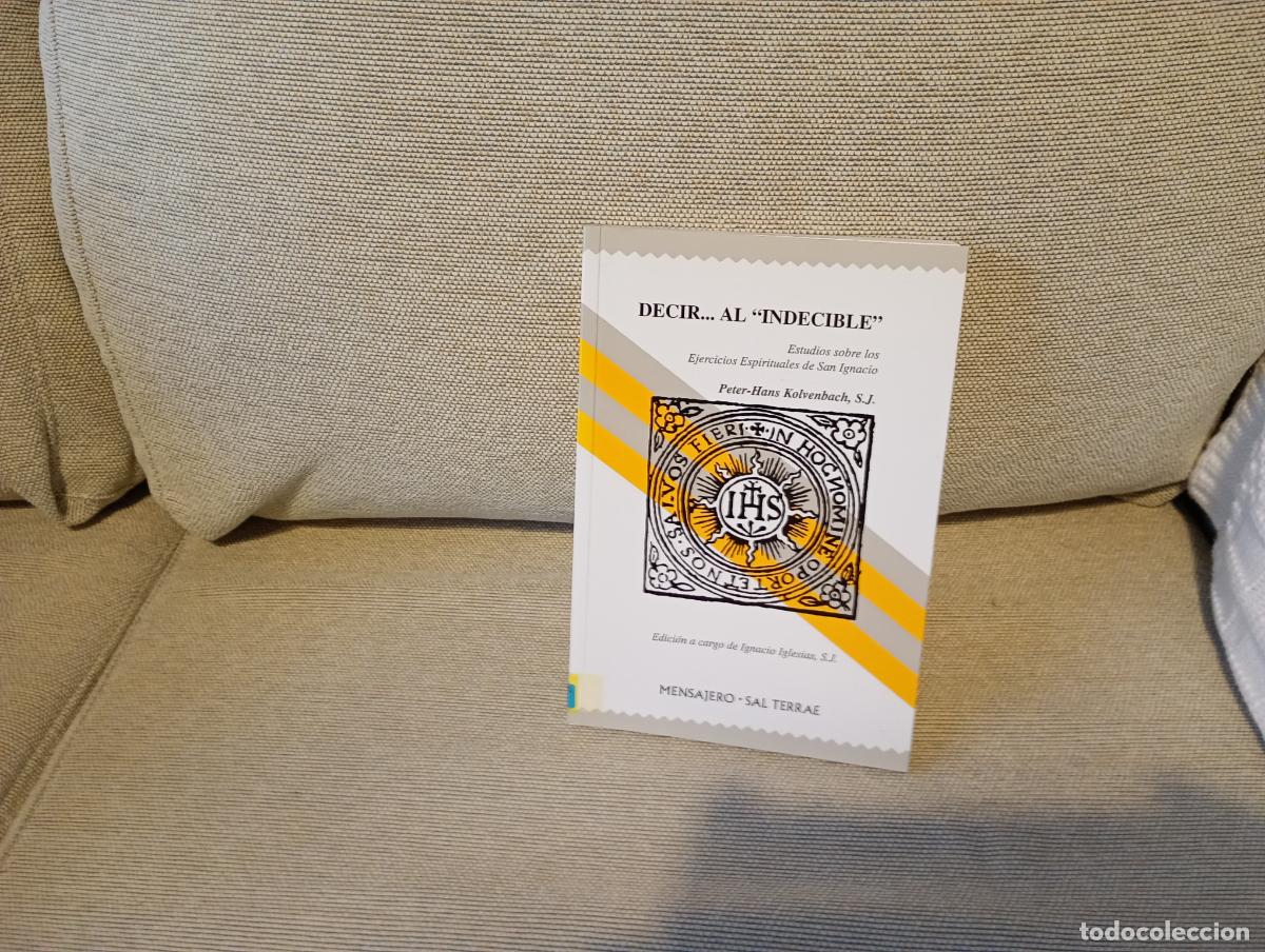 Livros em segunda m&atilde;o: DECIR... AL INDECIBLE ESTUDIOS SOBRE LOS EJERCICIOS DE SAN IGNACIO