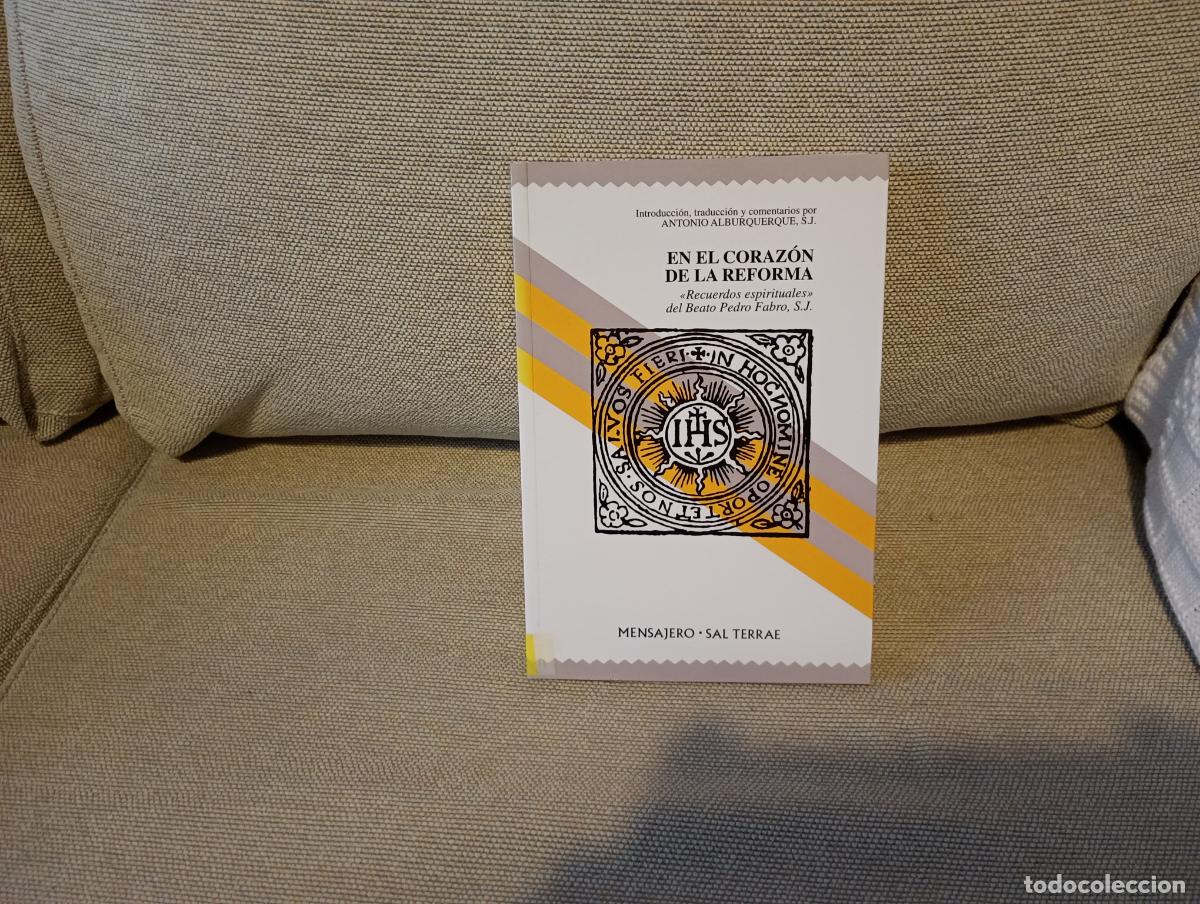 Libros de segunda mano: EN EL CORAZON DE LA REFORMA RECUERDOS ESPIRITUALES DEL BEATO PEDRO FABRO S J