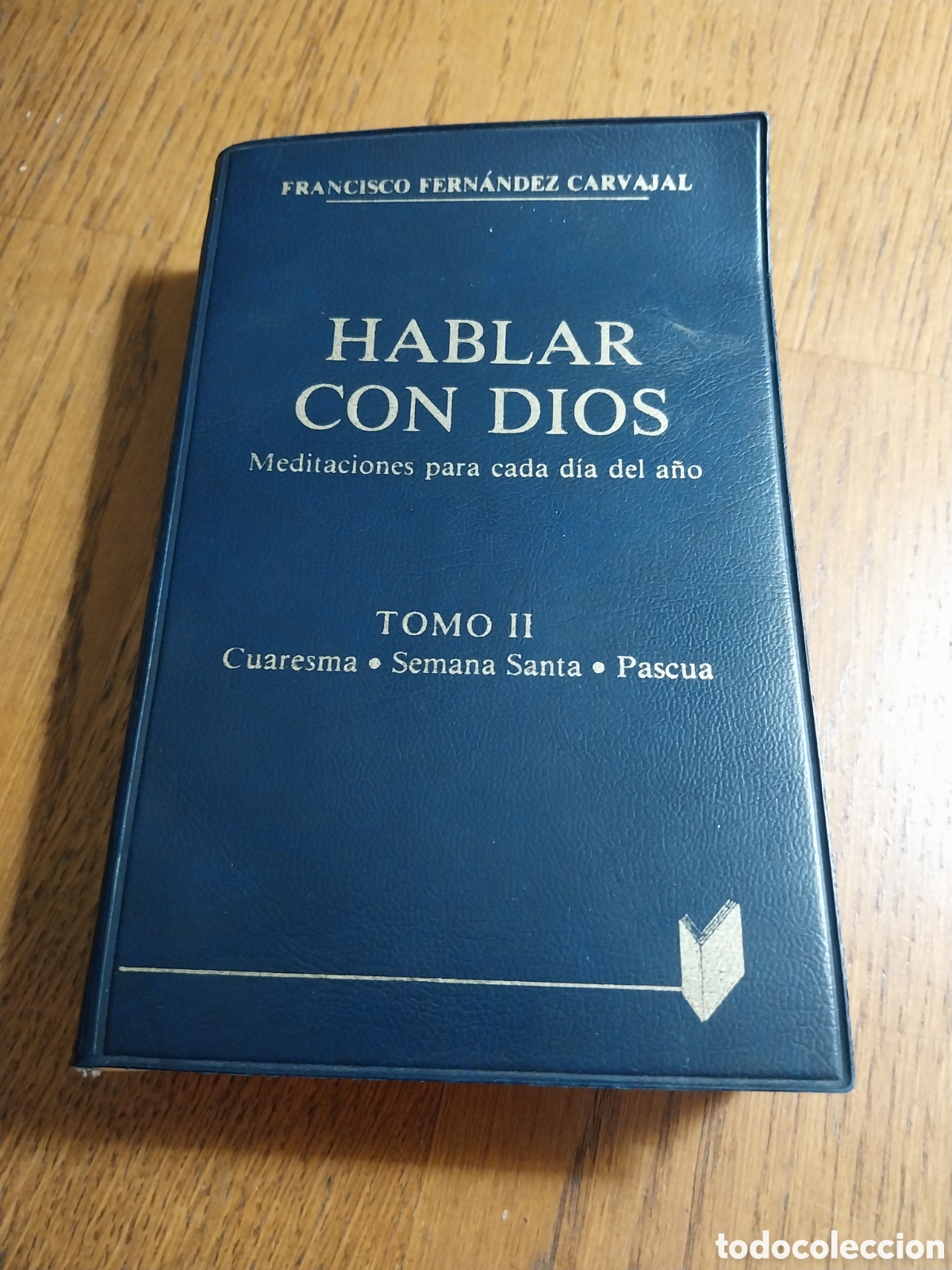 Libros de segunda mano: HABLAR CON DIOS . TOMO II . CUARESMA SEMANA SANTA PASCUA . FERN&Aacute;NDEZ CARVAJAL