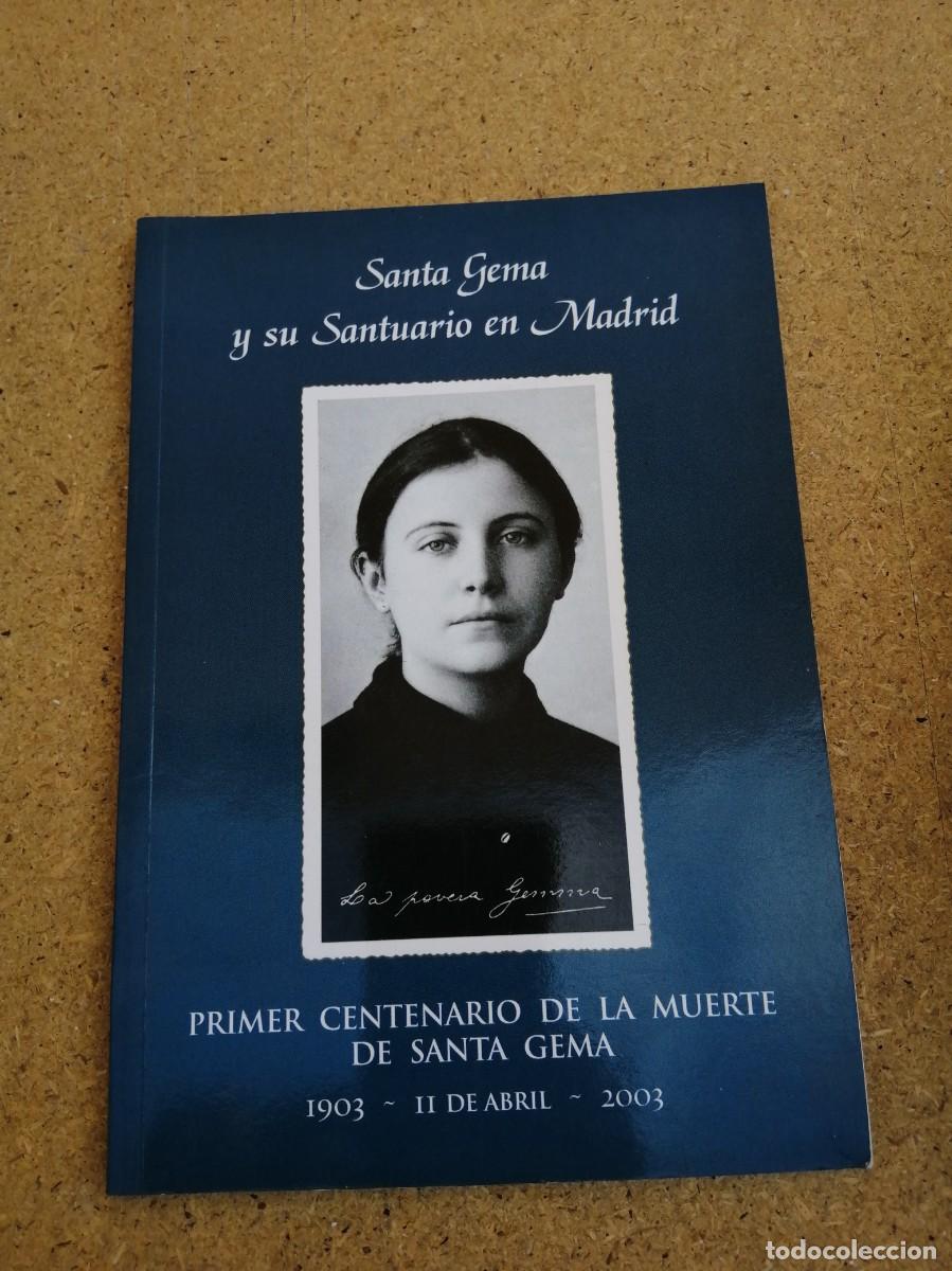Libros de segunda mano: SANTA GEMA Y SU SANTUARIO EN MADRID. PRIMER CENTENARIO DE LA MUERTE DE SANTA GEMA (1903 - 2003)
