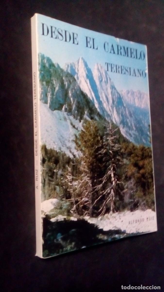 Libros de segunda mano: DESDE EL CARMELO TERESIANO. ( GU&Iacute;A DEL PEREGRINOS) ALFONSO RUIZ.-BURGOS 1985