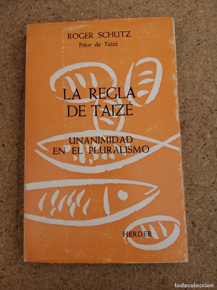 Libros de segunda mano: LA REGLA DE TAIZE. UNANIMIDAD EN EL PLURALISMO (ROGER SCHUTZ)