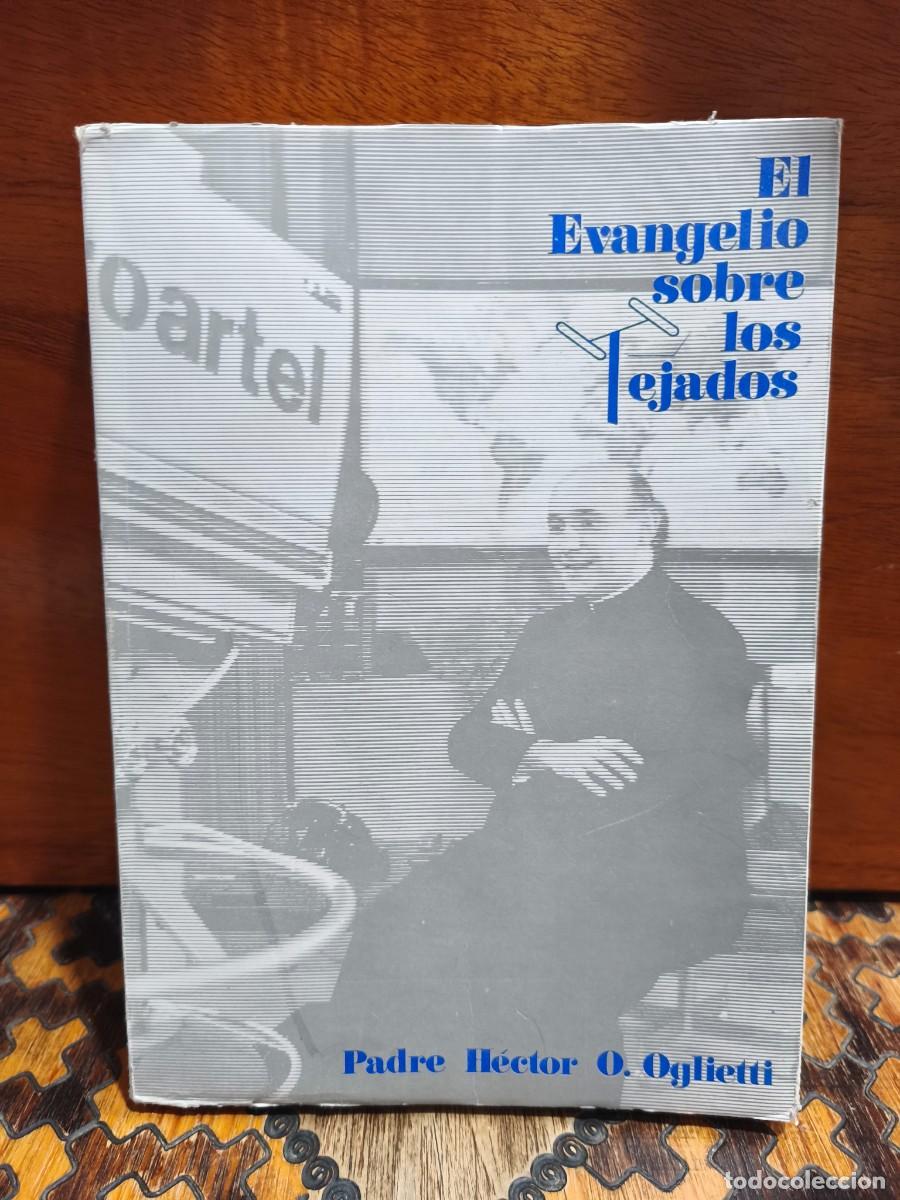 Libros de segunda mano: H&Eacute;CTOR O. OGLIETTI &ndash; EL EVANGELIO SOBRE LOS TEJADOS - 1969