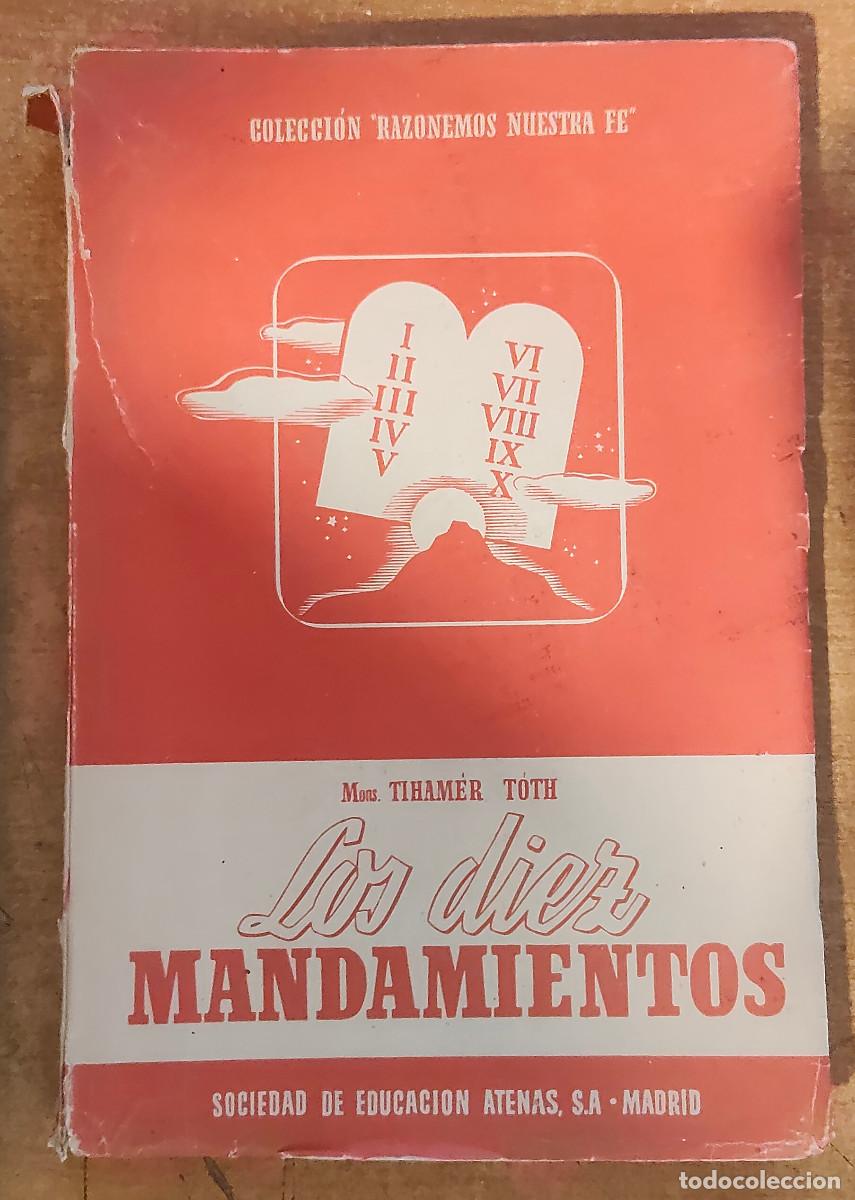 Libros de segunda mano: LOS DIEZ MANDAMIENTOS TOMO II 1943 TIHAMER T&Oacute;TH 3&ordf; EDICI&Oacute;N EDITORA INTERNACIONAL