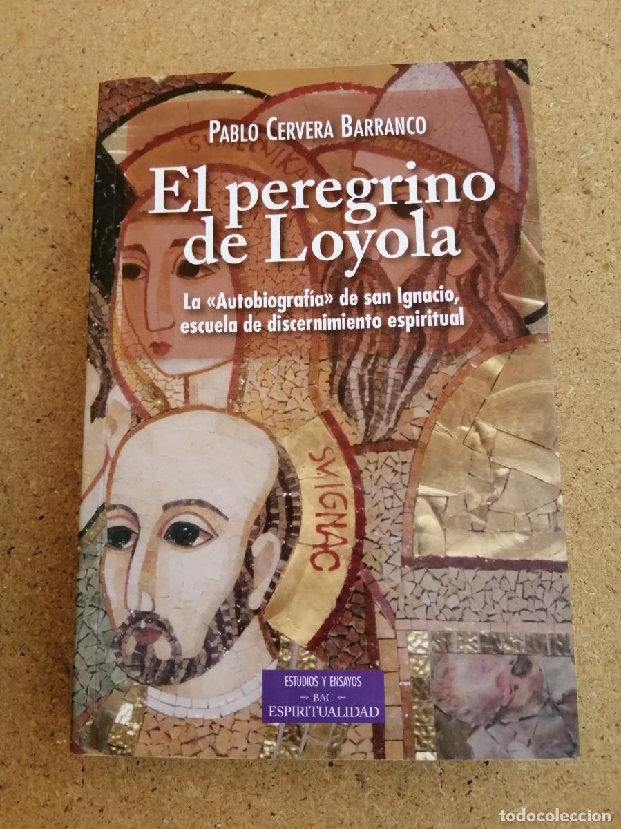 Libros de segunda mano: EL PEREGRINO DE LOYOLA (PABLO CERVERA BARRANCO)