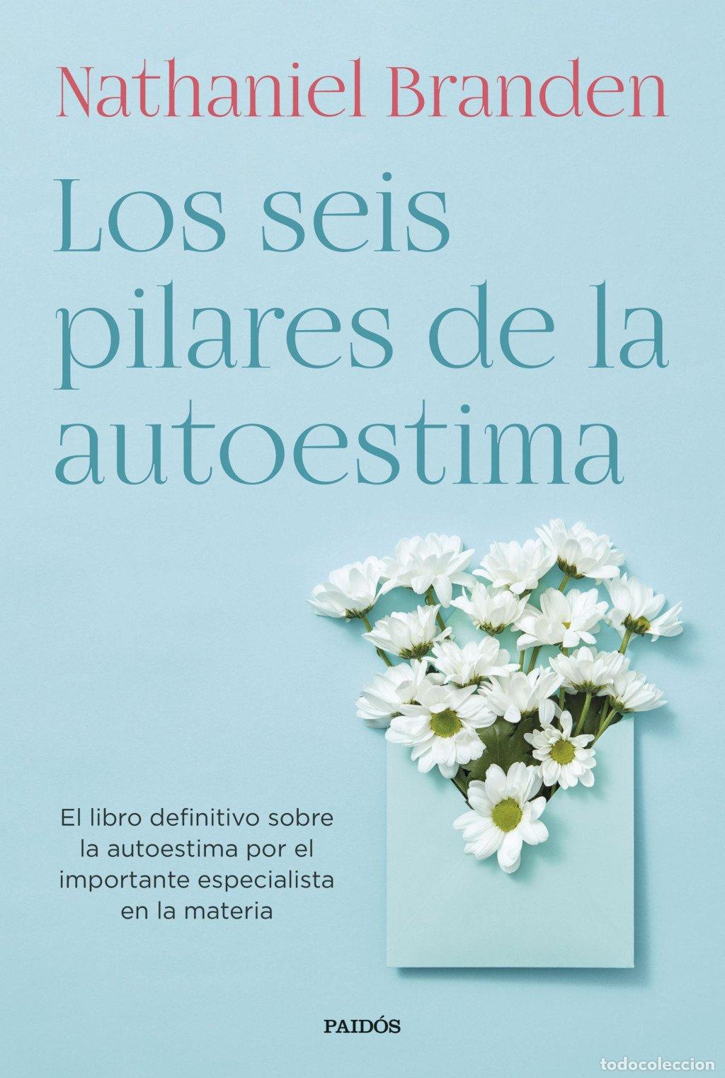 Libros de segunda mano: Los Seis Pilares de la Autoestima - Nathaniel Branden - Ediciones Paid&oacute;s - Biblioteca Nathaniel Bran