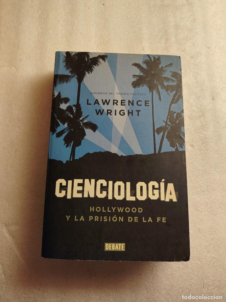 Libros de segunda mano: Cienciolog&iacute;a. Hollywood y la prisi&oacute;n de la fe. Lawrence Wright. Premio Pulitzer. Debate.