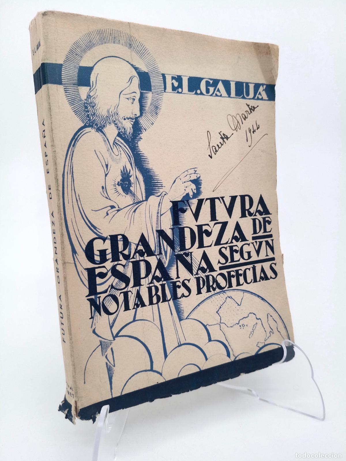 Libros de segunda mano: Futura grandeza de Espa&ntilde;a seg&uacute;n notables profec&iacute;as - E.L. Galua - Editora Internacional