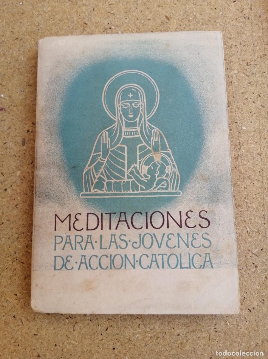 Libros de segunda mano: MEDITACIONES PARA LOS JOVENES DE ACCION CATOLICA
