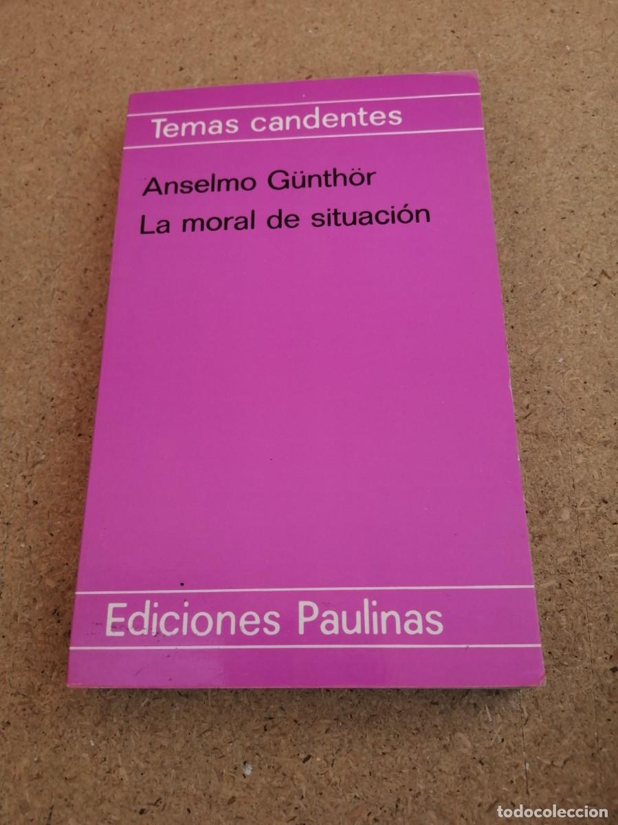 Libros de segunda mano: LA MORAL DE SITUACION (ANSELMO GUNTHOR)