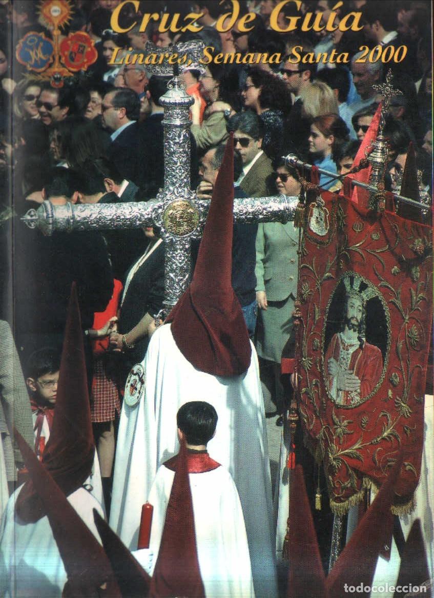 Libros de segunda mano: CRUZ DE GUIA. LINARES, SEMANA SANTA 2000. VV.AA. A-SESANTA-3804
