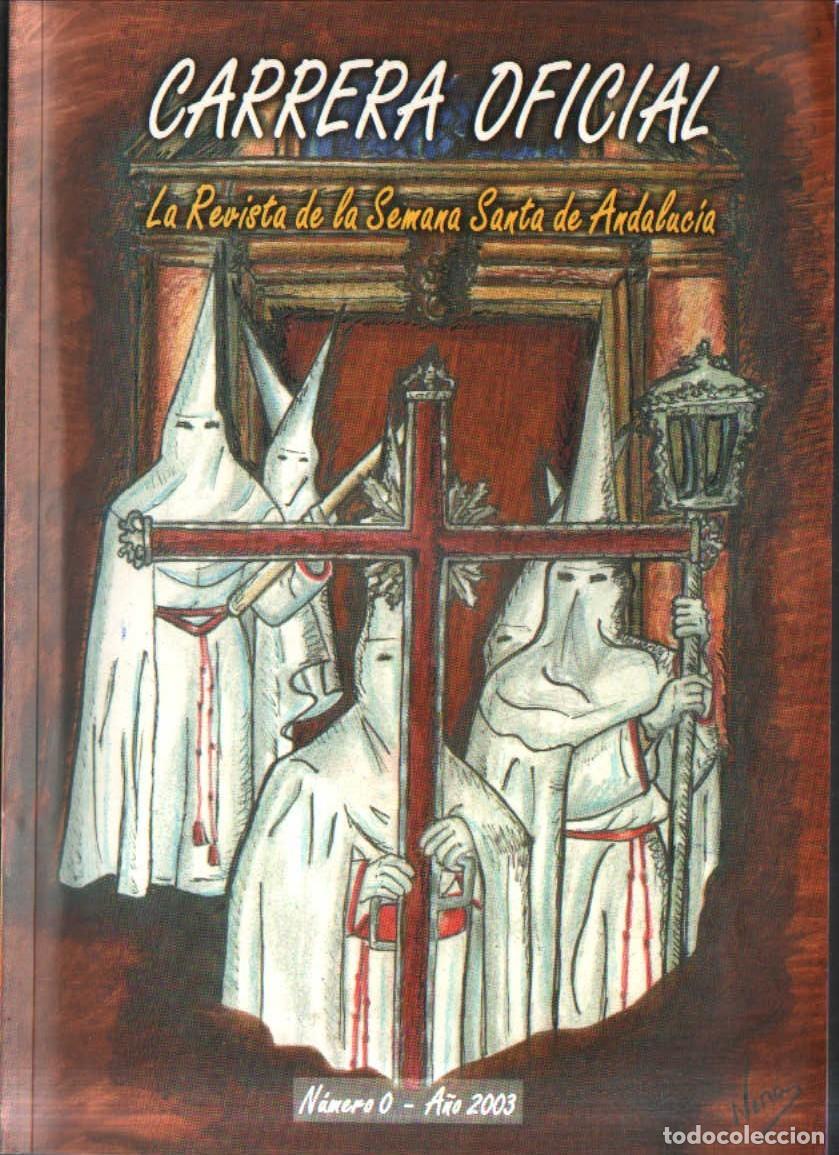 Libros de segunda mano: CARRERA OFICIAL. LA REVISTA DE LA SEMANA SANTA DE ANDALUCIA N&ordm; 0 A&Ntilde;O 2003. VV.AA. A-SESANTA-3805