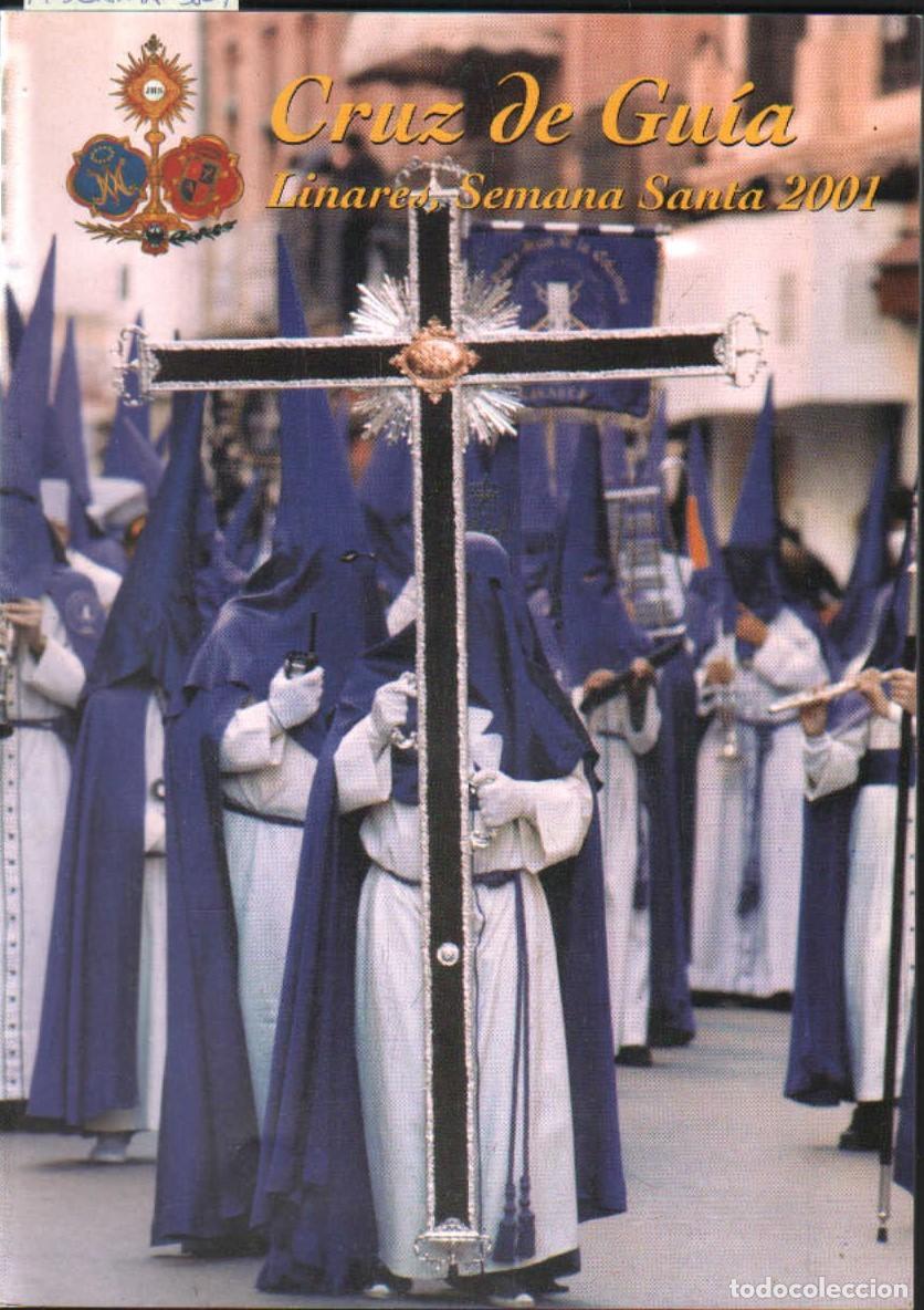 Libros de segunda mano: CRUZ DE GUIA. LINARES, SEMANA SANTA 2001. VV.AA. A-SESANTA-3807
