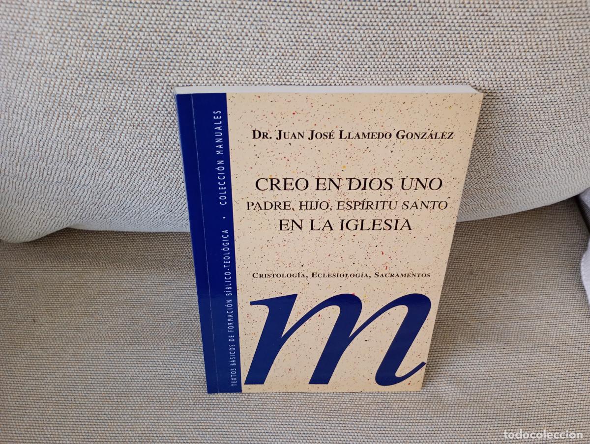 Libros de segunda mano: CREO EN DIOS UNO PADRE HIJO ESPIRITU SANTO EN LA IGLESIA