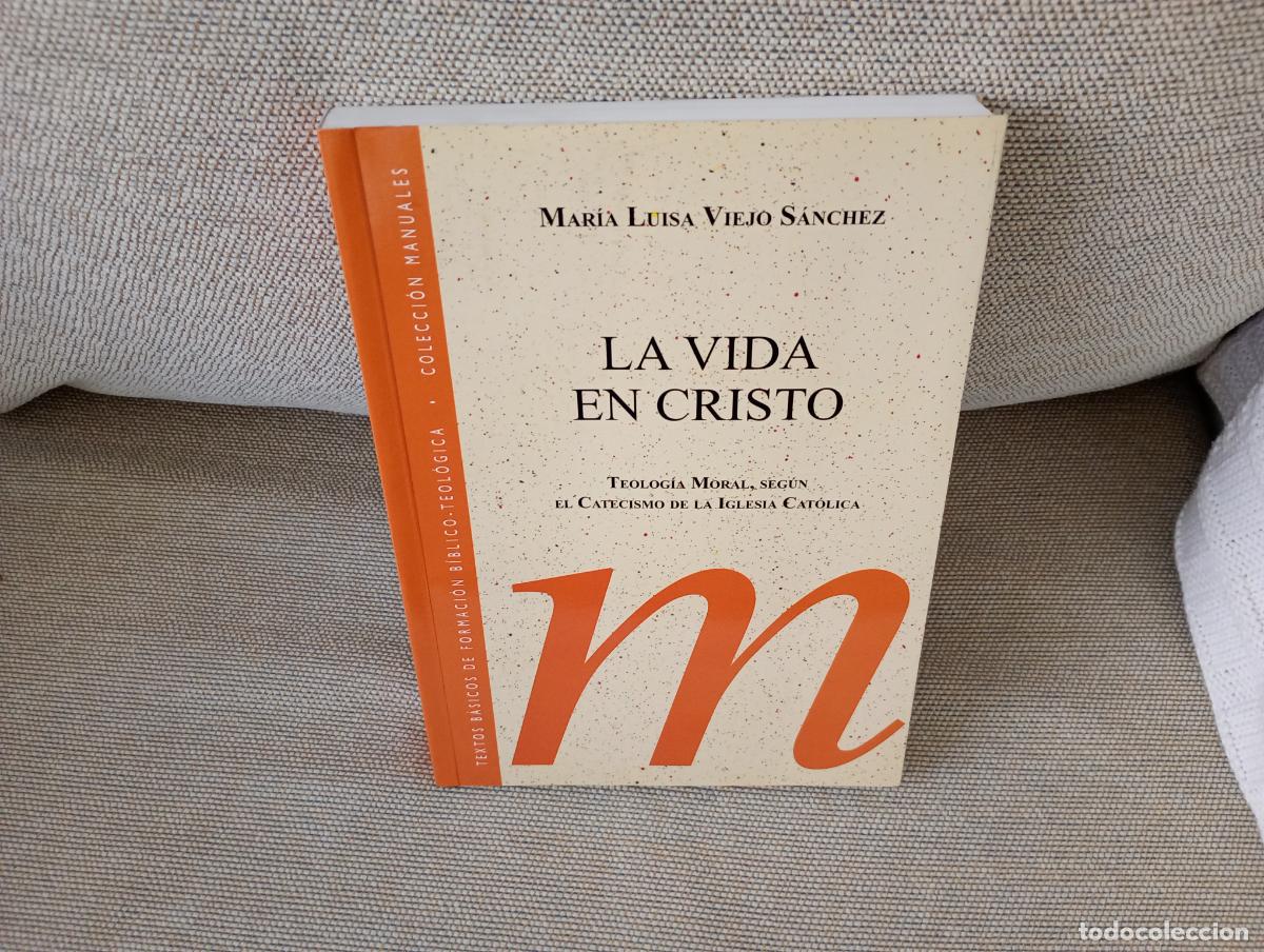 Libros de segunda mano: LA VIDA EN CRISTO TEOLOGIA MORAL SEGUN EL CATECISMO DE LA IGLESIA CATOLICA