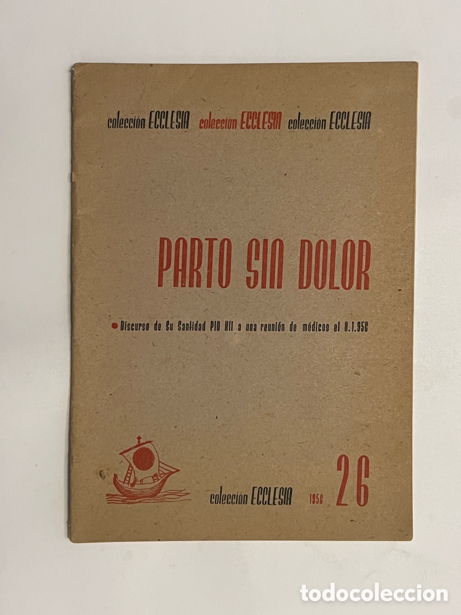 Libros de segunda mano: PARTO SIN DOLOR. colecci&oacute;n iglesia. Discurso de Su Santidad PIO XII, reuni&oacute;n de m&eacute;dicos (a.1956)
