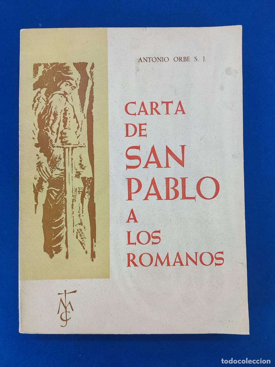 Libros de segunda mano: CARTA DE SAN PABLO A LOS ROMANOS / ANTONIO ORBE / 1963. EL MENSAJERO DEL CORAZ&Oacute;N DE JES&Uacute;S