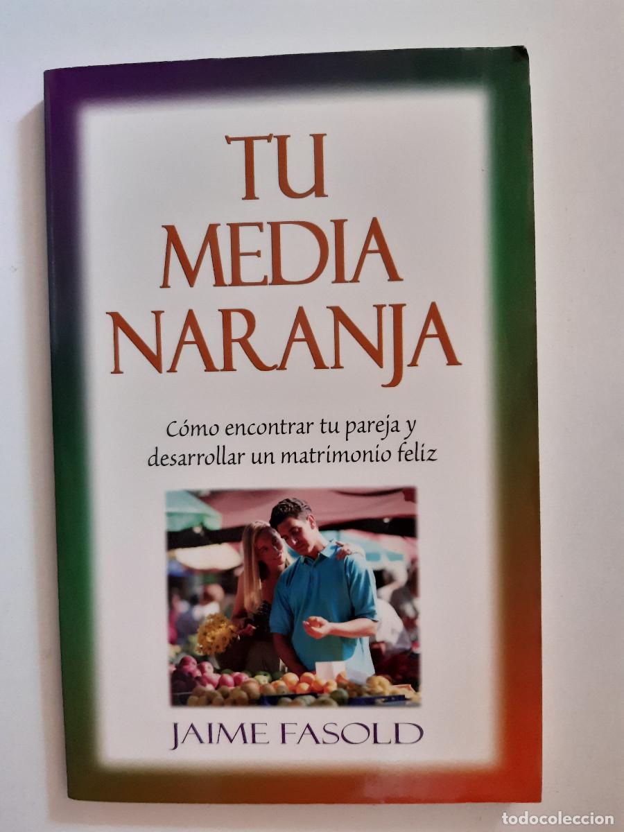 Libros de segunda mano: TU MEDIA NARANJA JAIME FASOLD ENCONTRAR TU PAREJA MATRIMONIO FELIZ PORTAVOZ 1998 RELIGION EVANGELICA