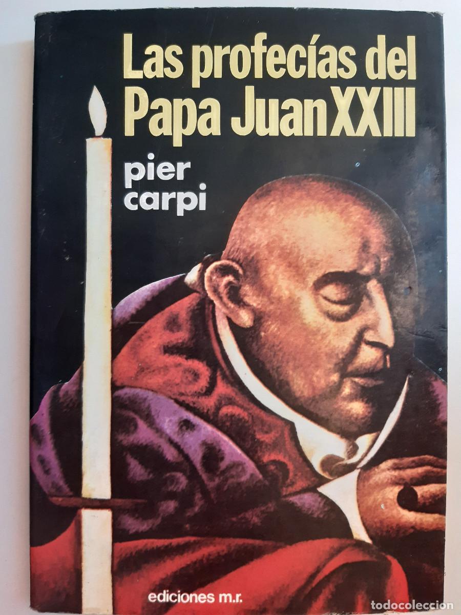 Libros de segunda mano: LAS PROFECIAS DEL PAPA JUAN XXIII CARPI PIER LA HISTORIA DE LA HUMANIDAD DE 1935 A 2033