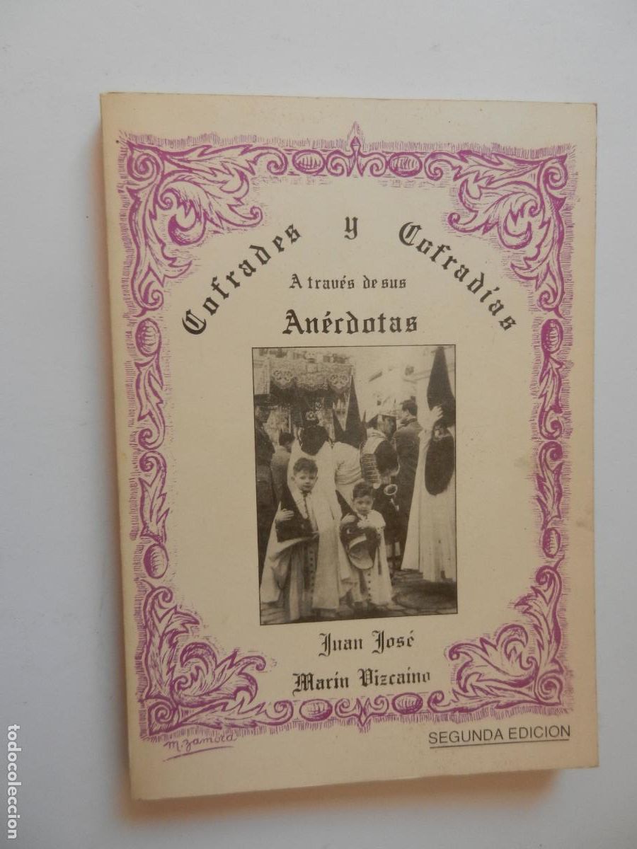 Libros de segunda mano: COFRADES Y COFRADIAS - A TRAV&Eacute;S DE SU AN&Eacute;CDOTAS - JUAN JOSE MARIN VIZCAINO 1986 DEDICADO POR AUTOR