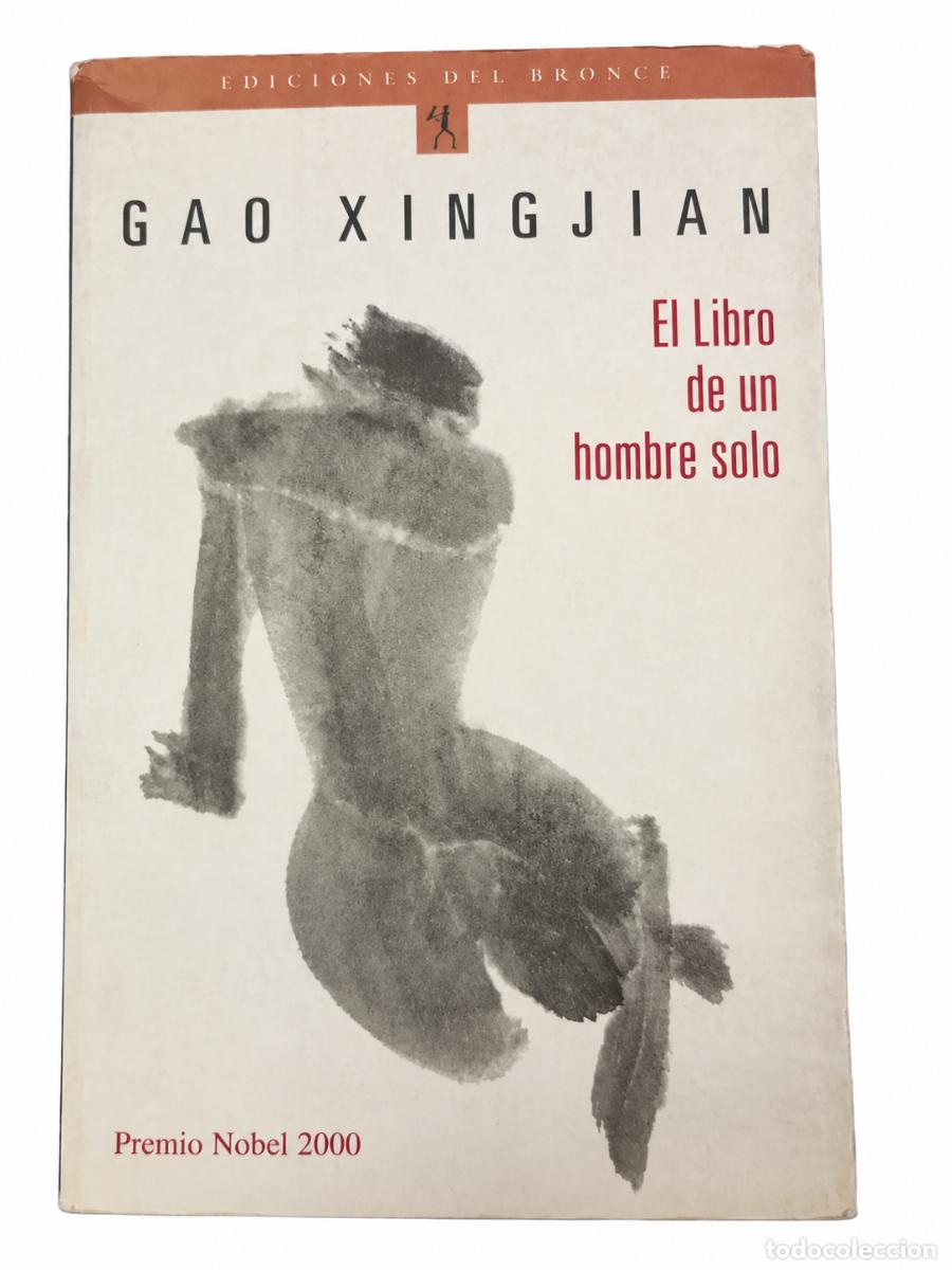 Libros de segunda mano: GAO XINGJIAN &ndash; EL LIBRO DE UN HOMBRE SOLO &ndash; EDICIONES DEL BRONCE &ndash; 2002 &ndash; LM