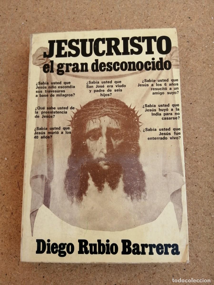Libros de segunda mano: JESUCRISTO EL GRAN DESCONOCIDO (DIEGO RUBIO BARRERA)