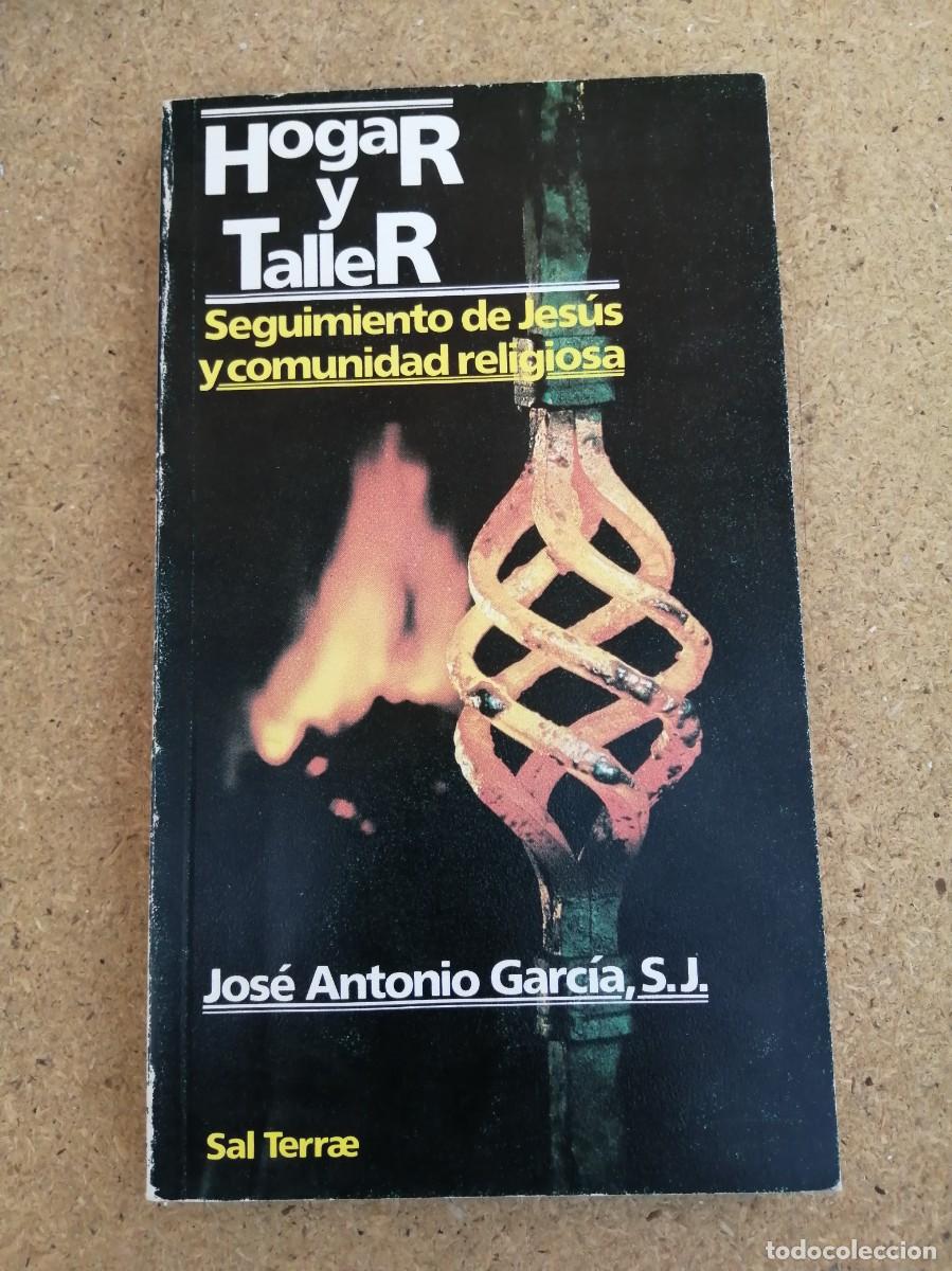 Libros de segunda mano: HOGAR Y TALLER. SEGUIMIENTO DE JESUS Y COMUNIDAD RELIGIOSA (JOSE ANTONIO GARCIA)