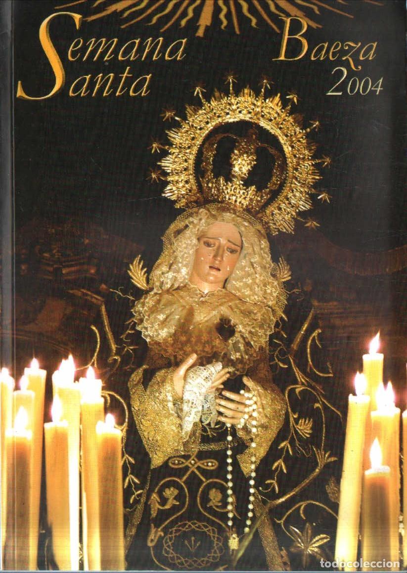 Libros de segunda mano: SEMANA SANTA BAEZA 2004. VV.AA. A-SESANTA-3827