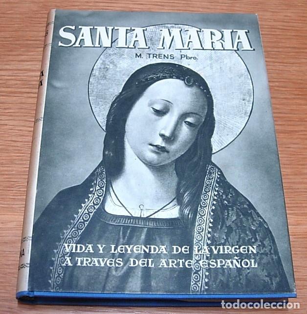 Livros em segunda m&atilde;o: Libro SANTA MARIA Vida y Leyenda de la Virgen a trav&eacute;s del Arte Espa&ntilde;ol de MANUEL TRENS 1954