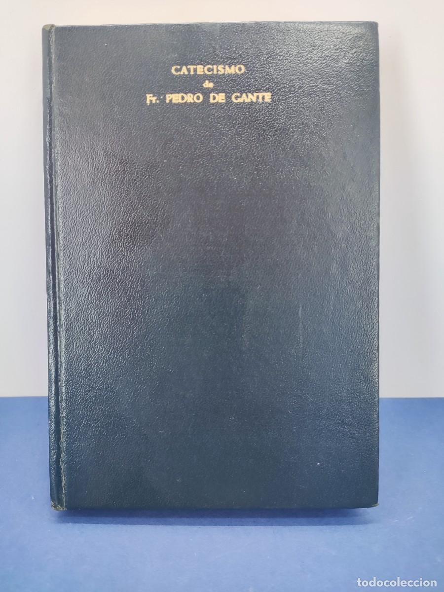 Libros de segunda mano: CATECISMO DE LA DOCTRINA CRISTIANA de Fr. PEDRO DE GANTE / 1970