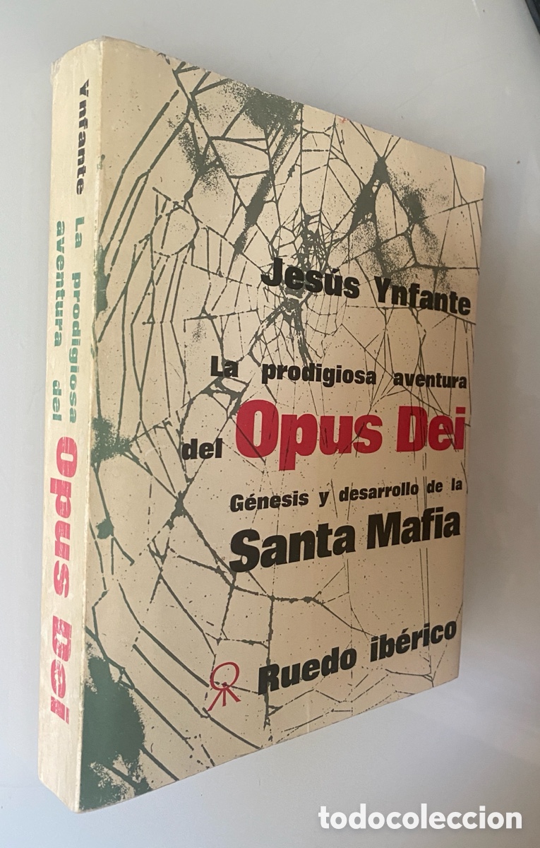 Gebrauchte B&uuml;cher: La prodigiosa aventura del Opus Dei: G&eacute;nesis y Desarrollo de la Santa Mafia - YNFANTE, Jes&uacute;s