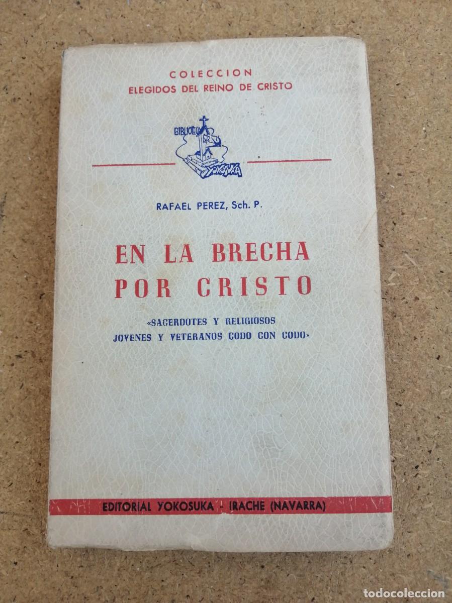 Libros de segunda mano: EN LA BRECHA POR CRISTO (RAFAEL PEREZ)