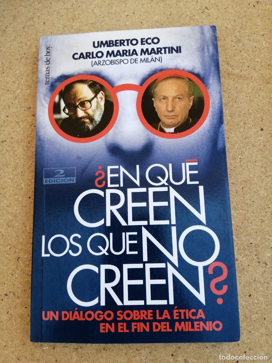 Libros de segunda mano: EN QUE CREEN LOS QUE NO CREEN (UMBERTO ECO - CARLO MARIA MARTINI)
