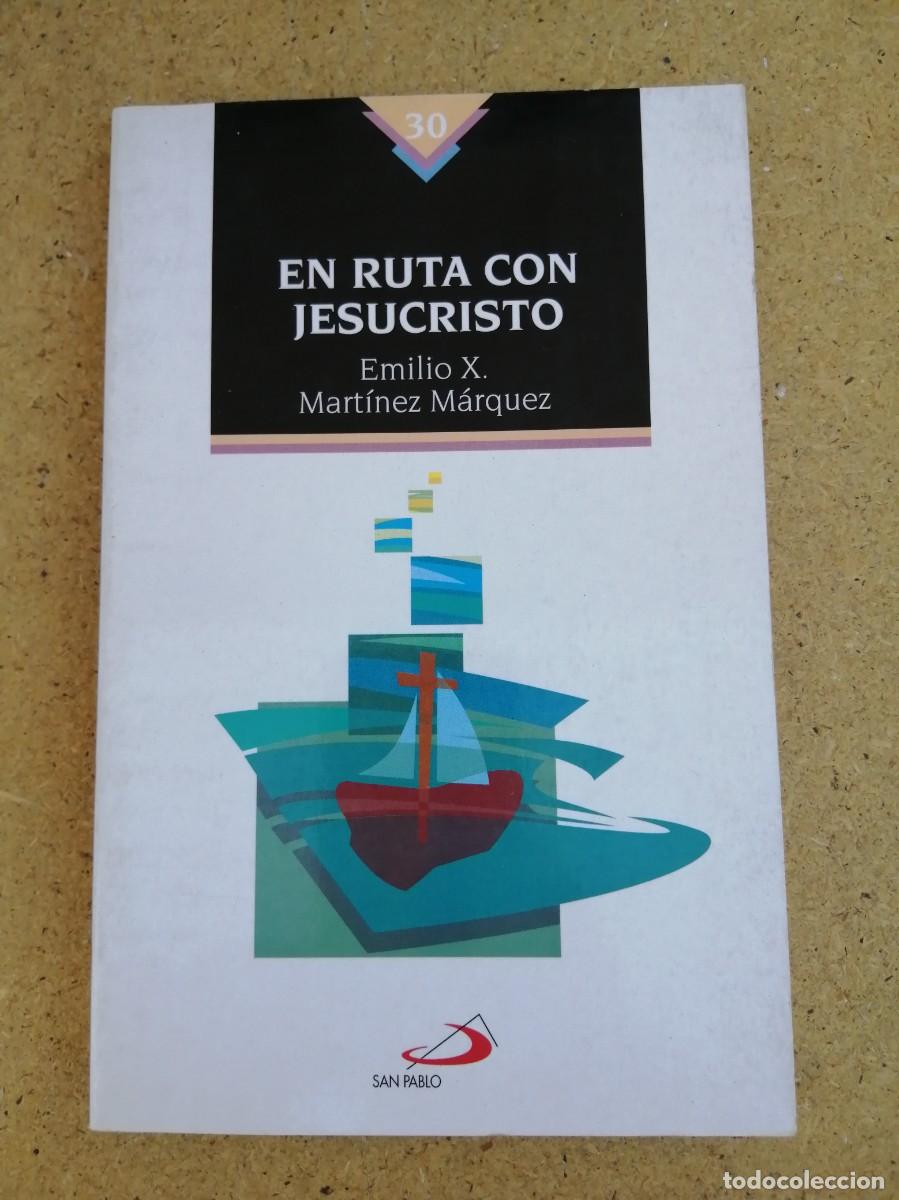 Libros de segunda mano: EN RUTA CON JESUCRISTO (EMILIO X. MARTINEZ MARQUEZ)