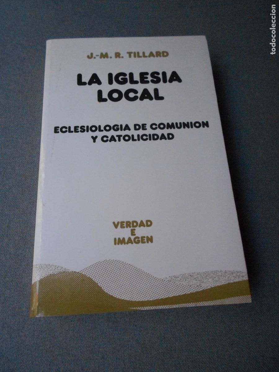 Libros de segunda mano: LA IGLESIA LOCAL. ECLESIOLOGIA DE COMUNION Y CATOLICIDAD.