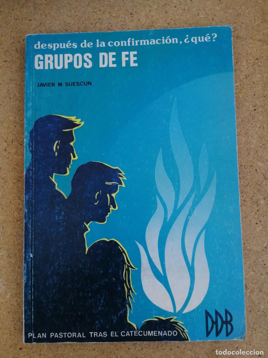Libros de segunda mano: DESPUES DE LA CONFIRMACION... QUE?. GRUPOS DE FE (JAVIER M. SUESCUN)